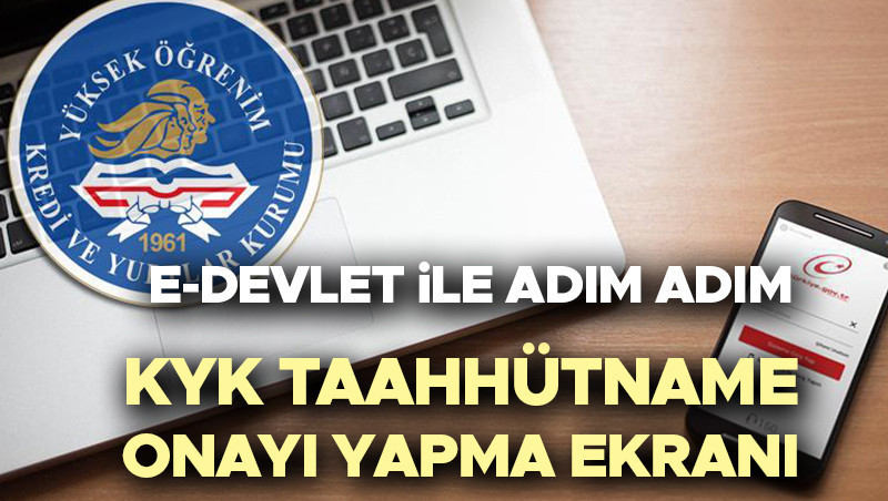 kyk taahhutname onayi yapma ekrani e devlet 2025 kyk burs ve kredi taahhutname onayi nedir nasil yapilir taahhutname onayi ne zaman bitecek bakan bak acikladi adim adim kyk burs taahhutname onayi yapma NeYWBXL3.jpg
