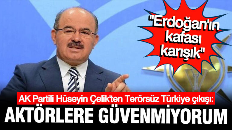 ak-partili-huseyin-celikten-terorsuz-turkiye-cikisi-aktorlere-guvenmiyorum-aO2k5UyO