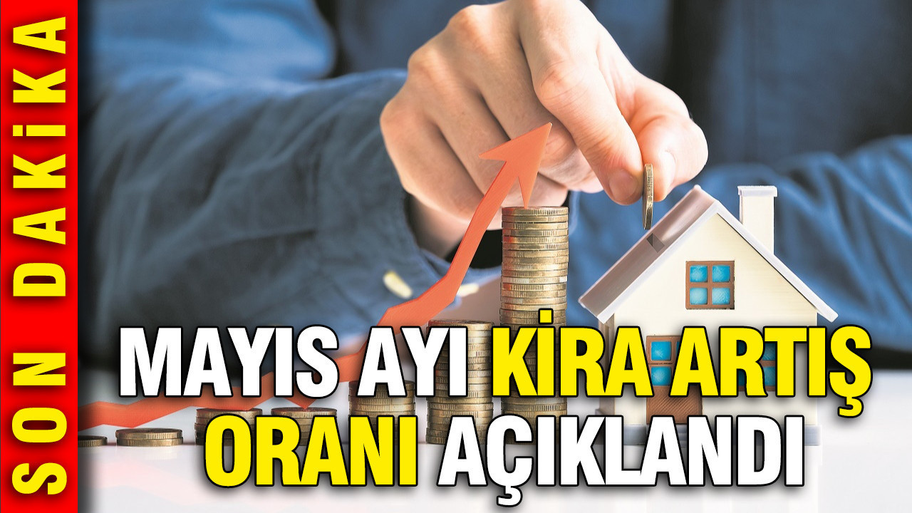 Mayıs Ayı Kira Artış Oranı %32,43 Olarak Belirlendi